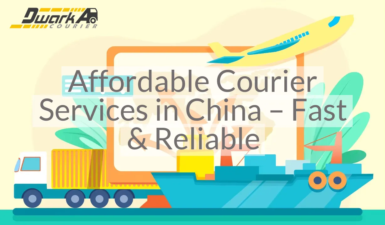 Affordable Courier Services in China – Fast & Reliable