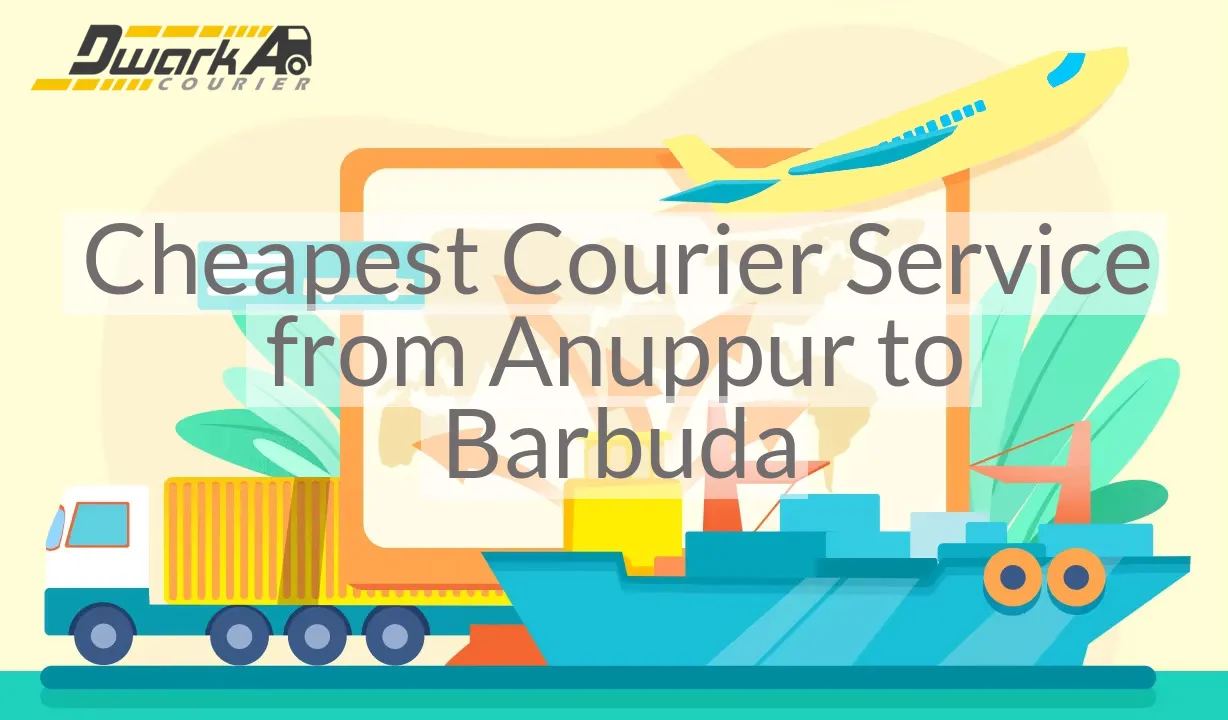 Cheapest Courier Service from Anuppur to Barbuda