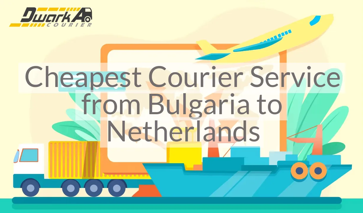 Cheapest Courier Service from Bulgaria to Netherlands