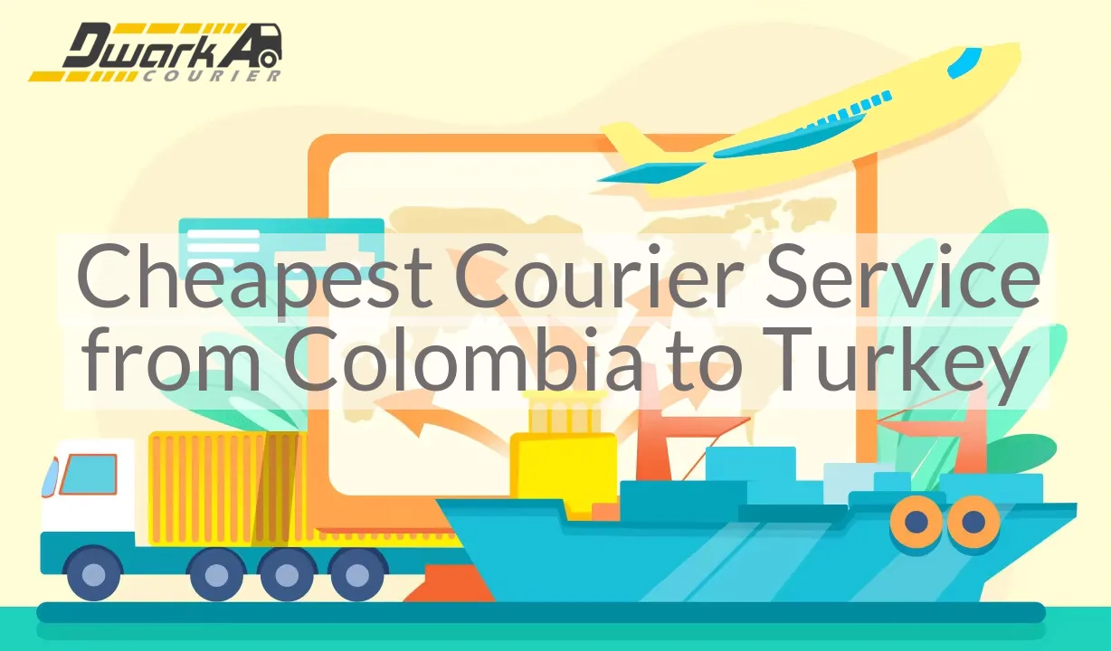 Cheapest Courier Service from Colombia to Turkey