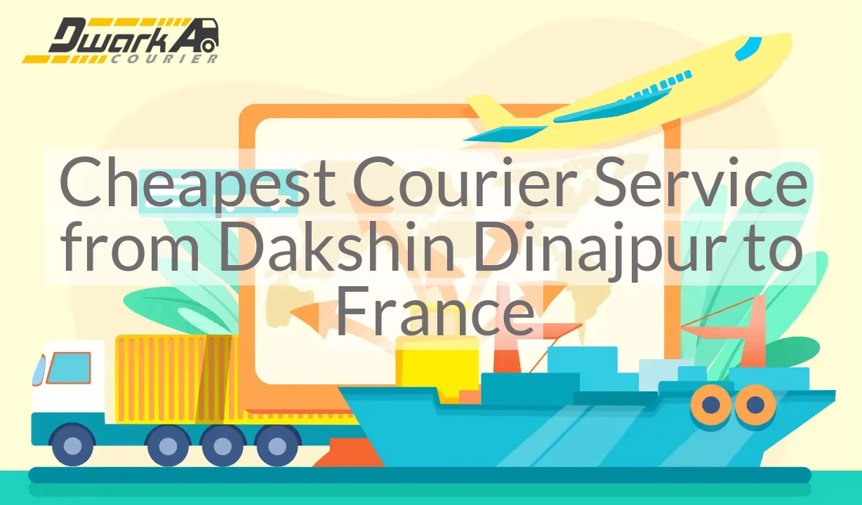 Cheapest Courier Service from Dakshin Dinajpur to France