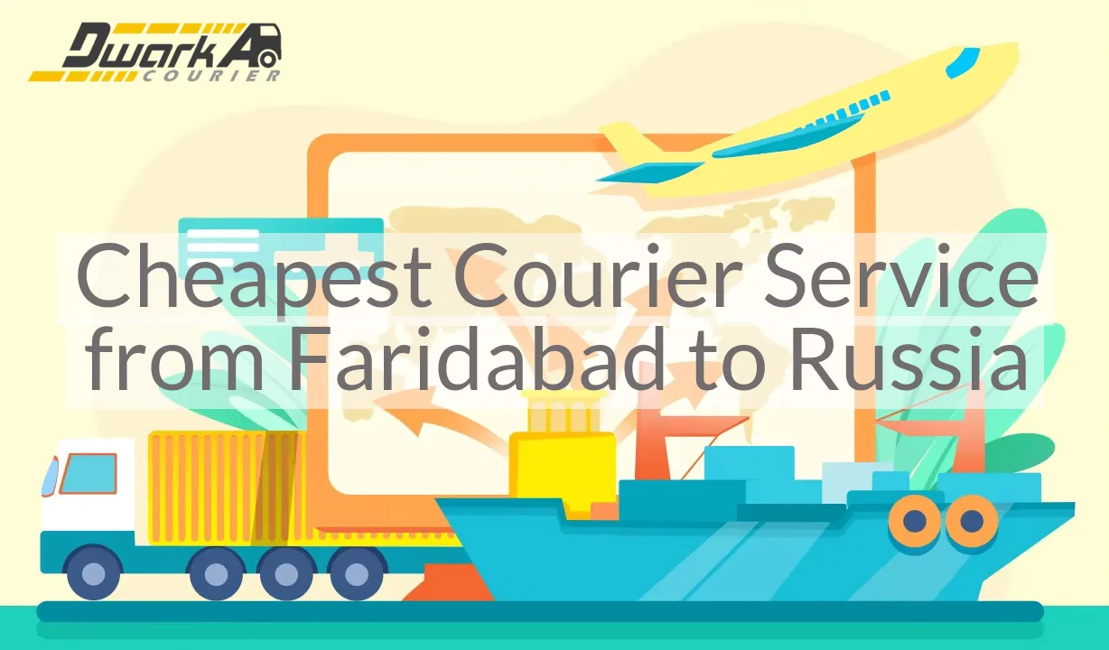 Cheapest Courier Service from Faridabad to Russia