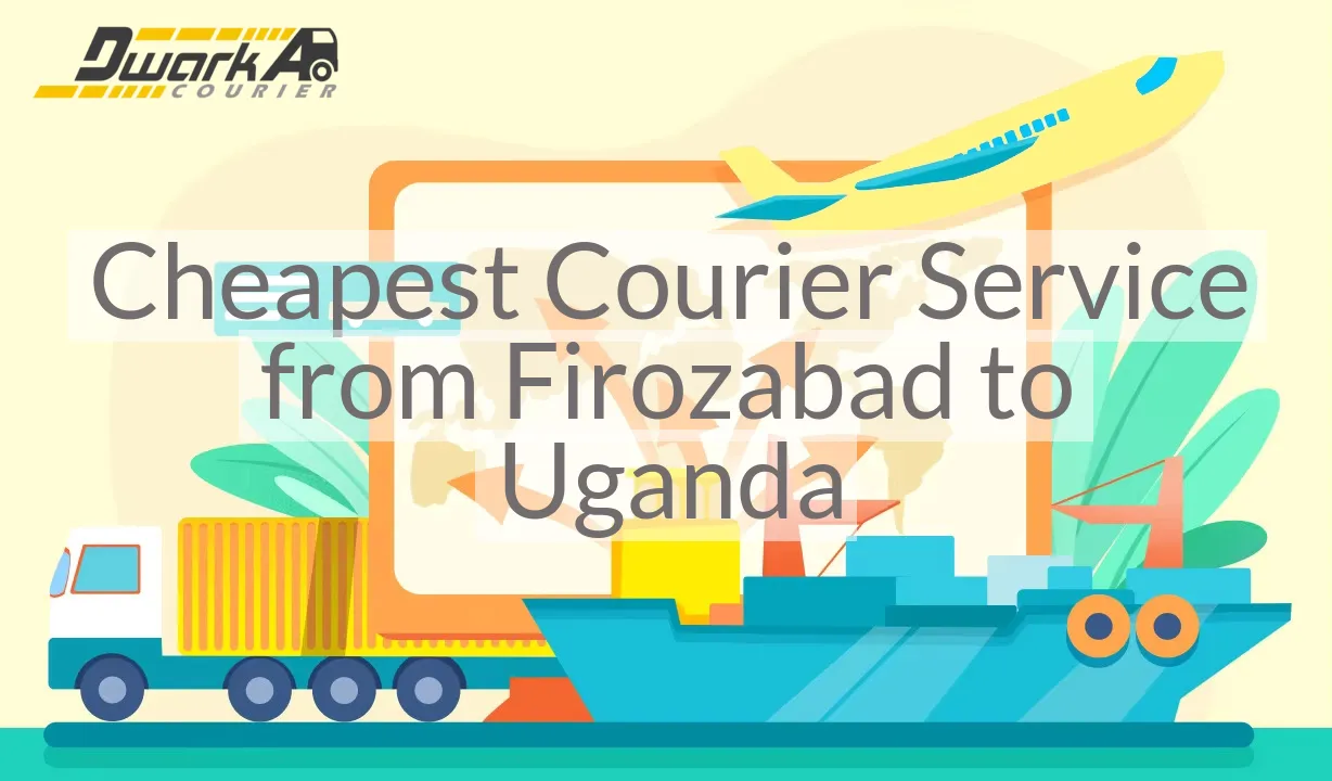 Cheapest Courier Service from Firozabad to Uganda