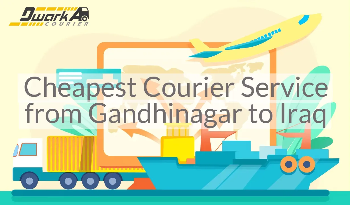 Cheapest Courier Service from Gandhinagar to Iraq