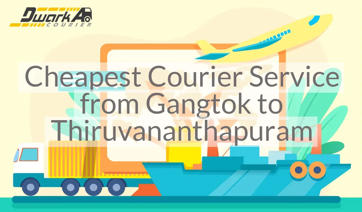 Cheapest Courier Service from Gangtok to Thiruvananthapuram
