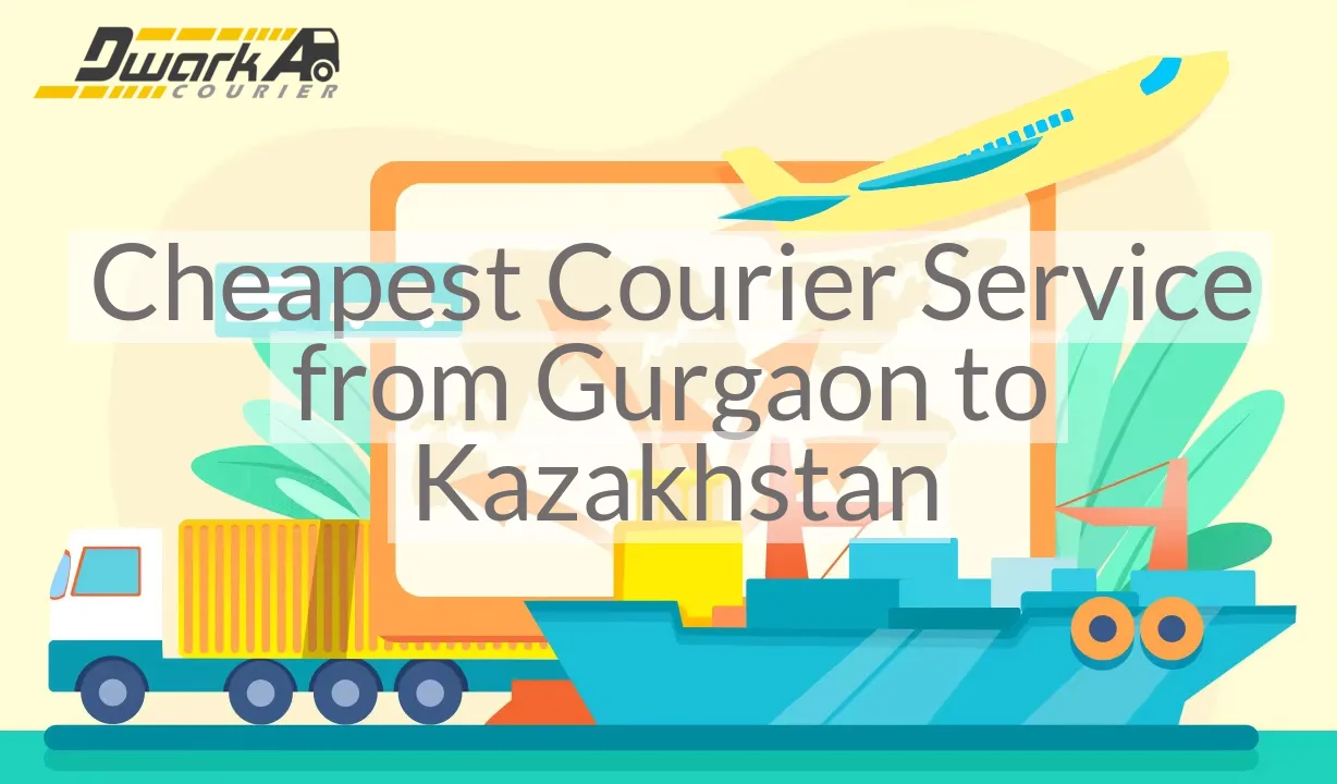 Cheapest Courier Service from Gurgaon to Kazakhstan