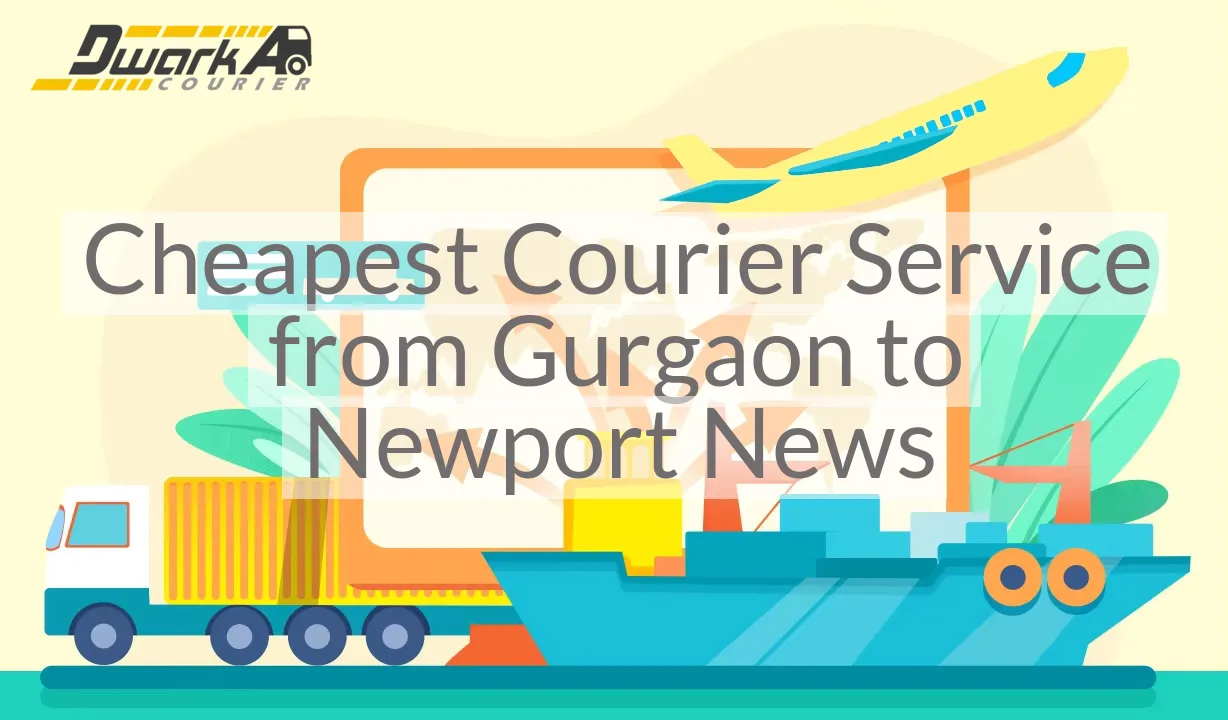 Cheapest Courier Service from Gurgaon to Newport News