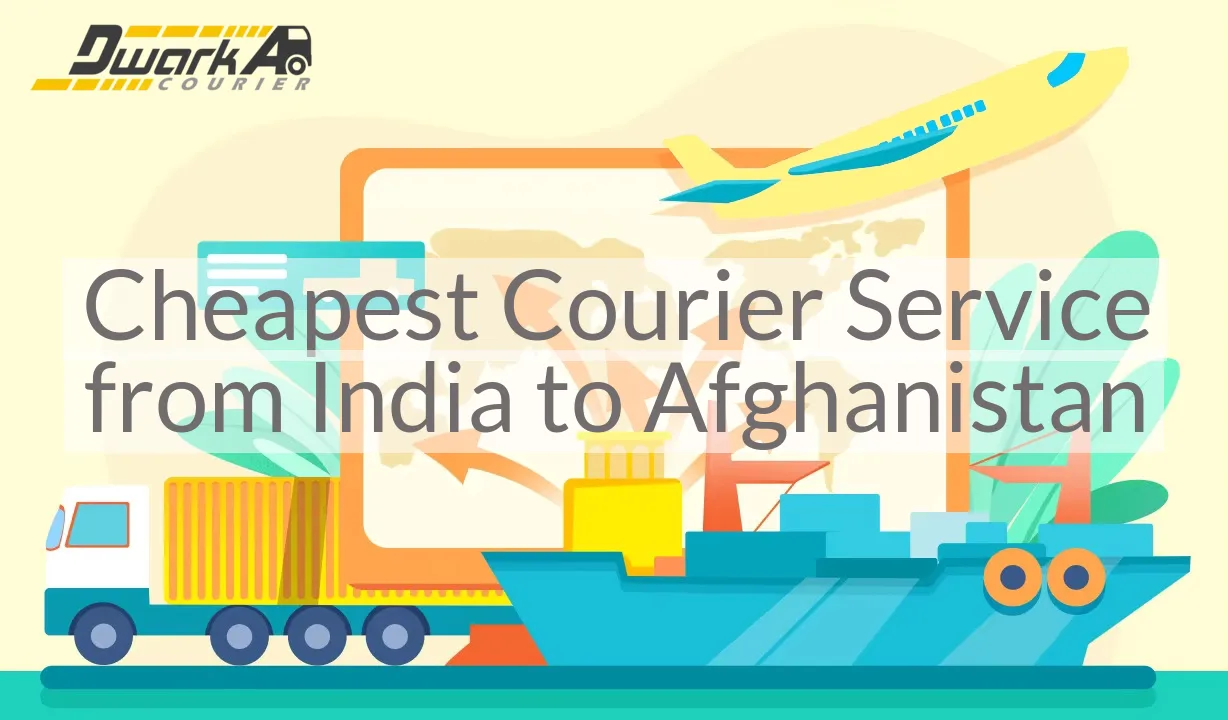 Cheapest Courier Service from India to Afghanistan