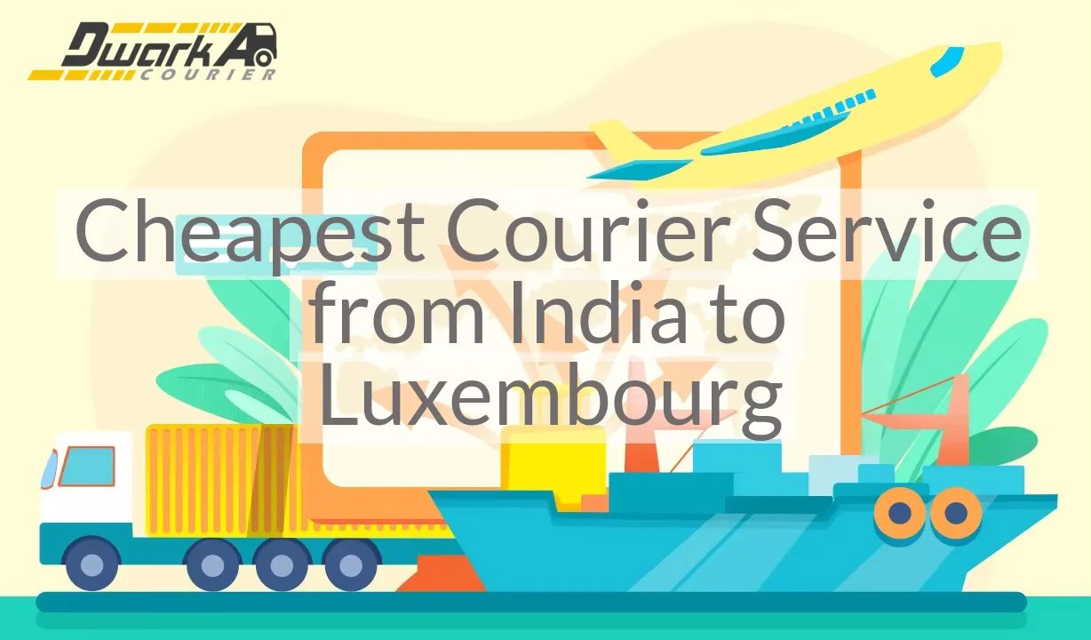 Cheapest Courier Service from India to Luxembourg