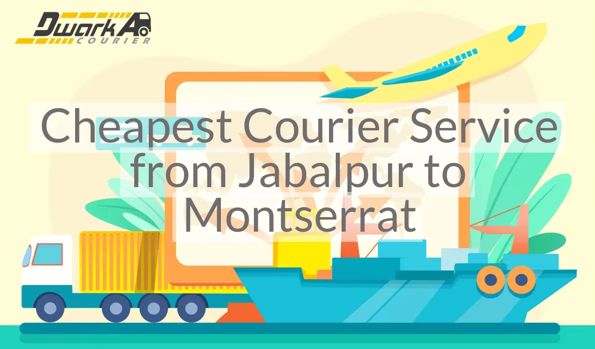 Cheapest Courier Service from Jabalpur to Montserrat