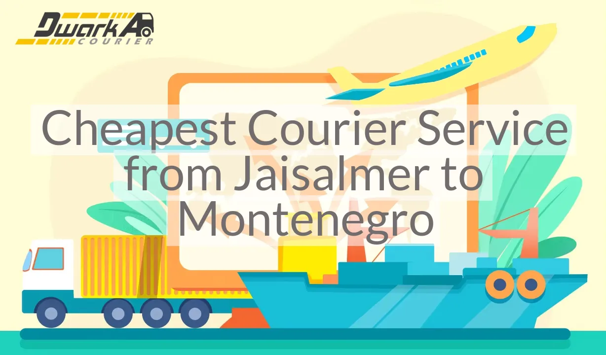 Cheapest Courier Service from Jaisalmer to Montenegro