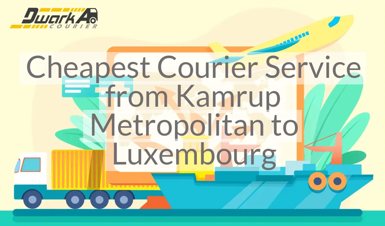 Cheapest Courier Service from Kamrup Metropolitan to Luxembourg