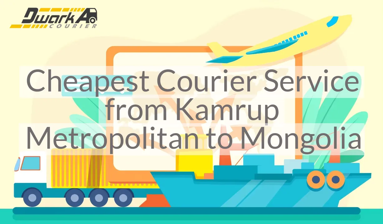 Cheapest Courier Service from Kamrup Metropolitan to Mongolia