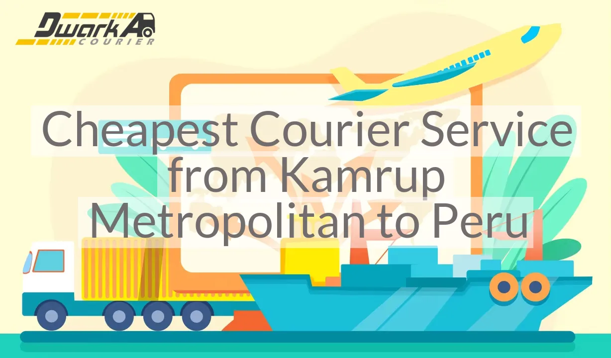 Cheapest Courier Service from Kamrup Metropolitan to Peru
