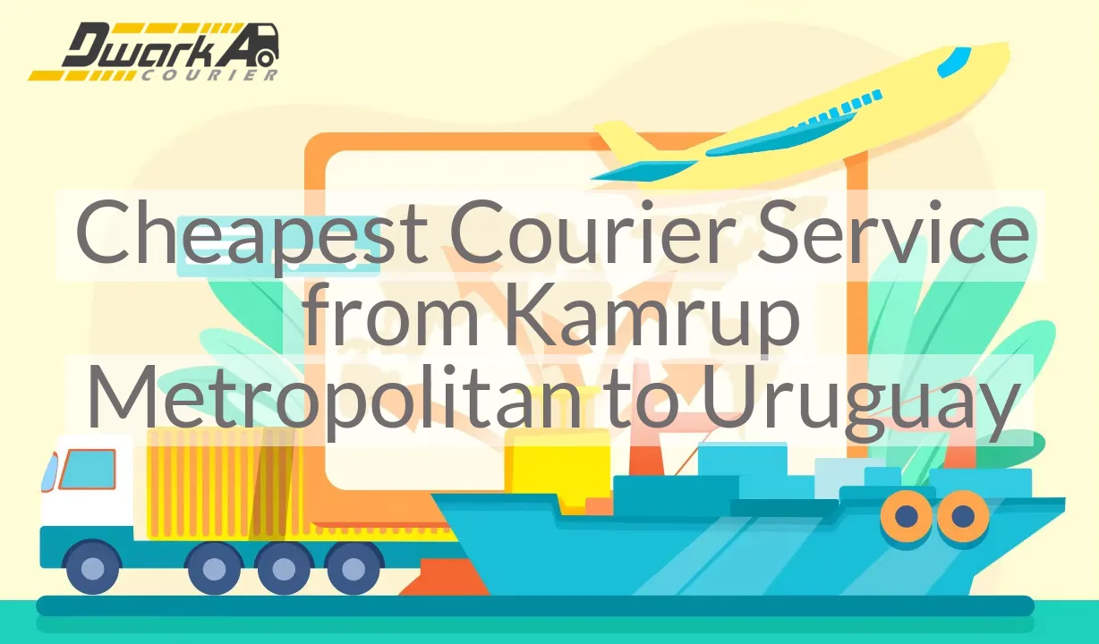 Cheapest Courier Service from Kamrup Metropolitan to Uruguay