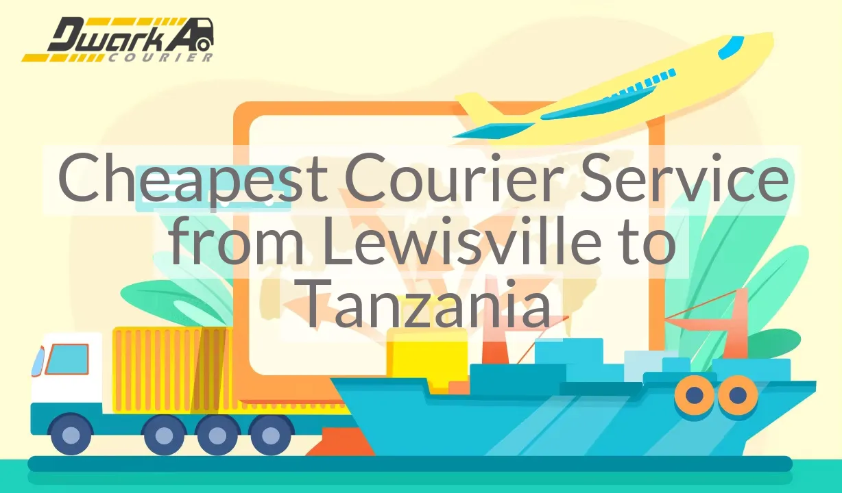 Cheapest Courier Service from Lewisville to Tanzania