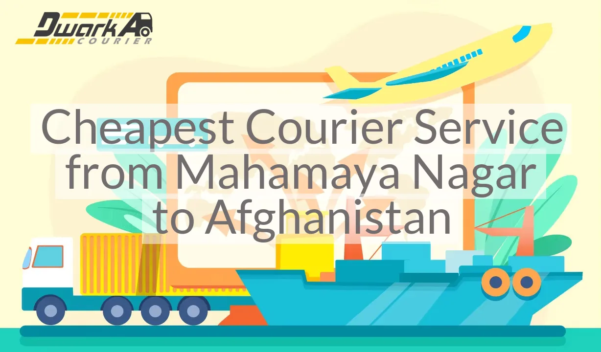 Cheapest Courier Service from Mahamaya Nagar to Afghanistan