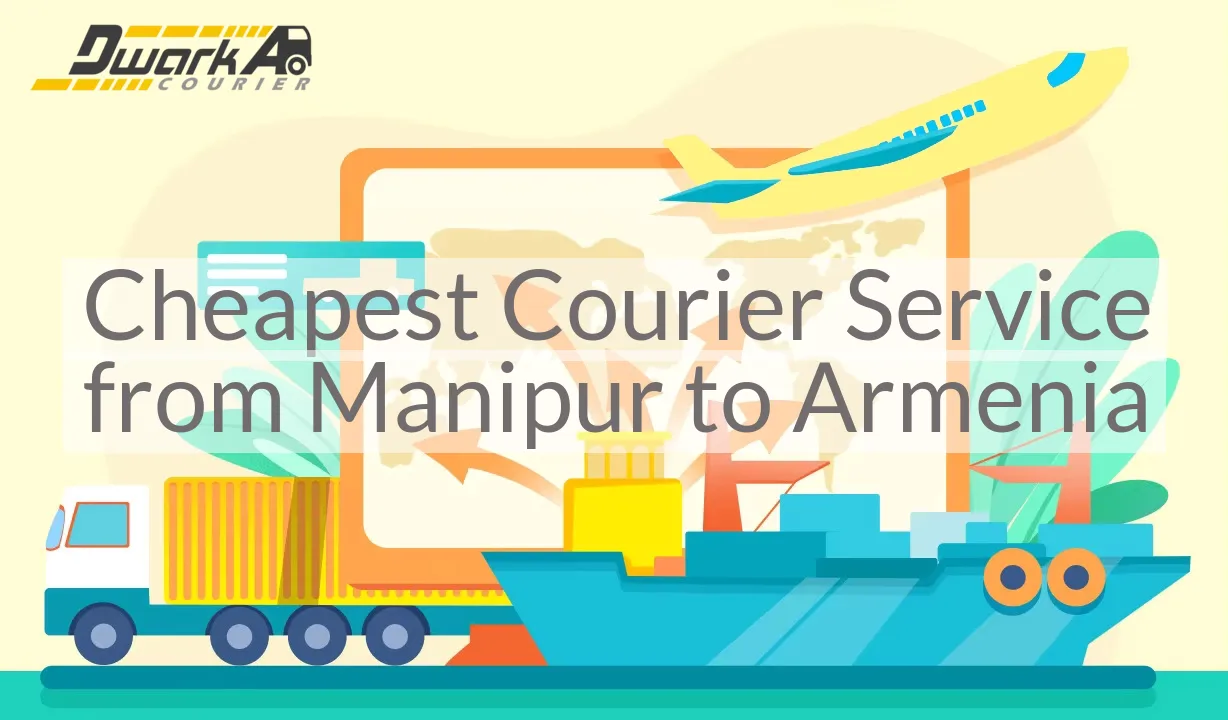 Cheapest Courier Service from Manipur to Armenia