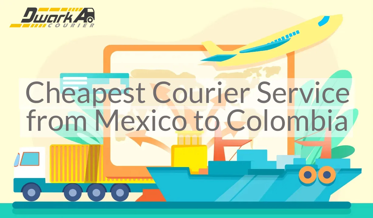 Cheapest Courier Service from Mexico to Colombia