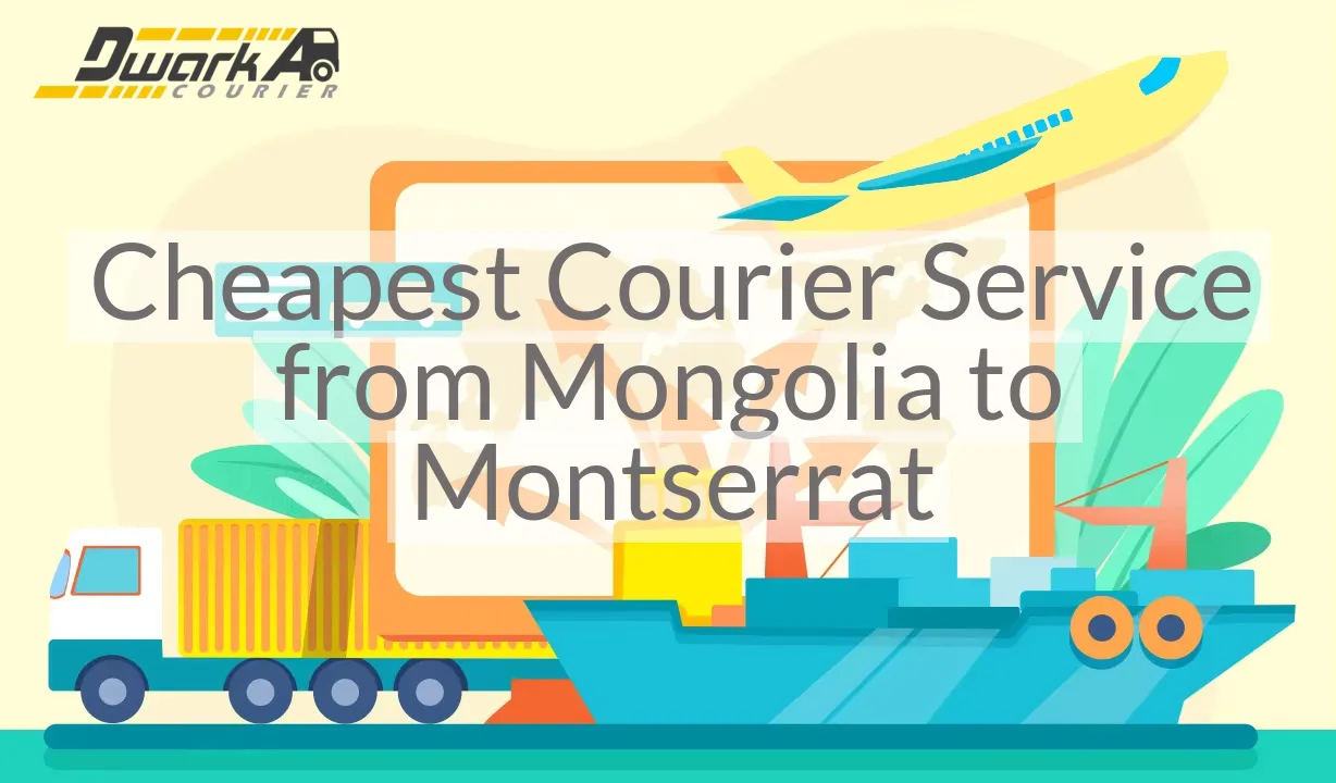 Cheapest Courier Service from Mongolia to Montserrat