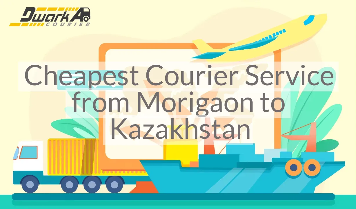 Cheapest Courier Service from Morigaon to Kazakhstan