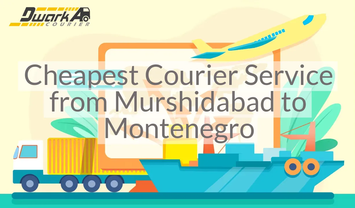 Cheapest Courier Service from Murshidabad to Montenegro