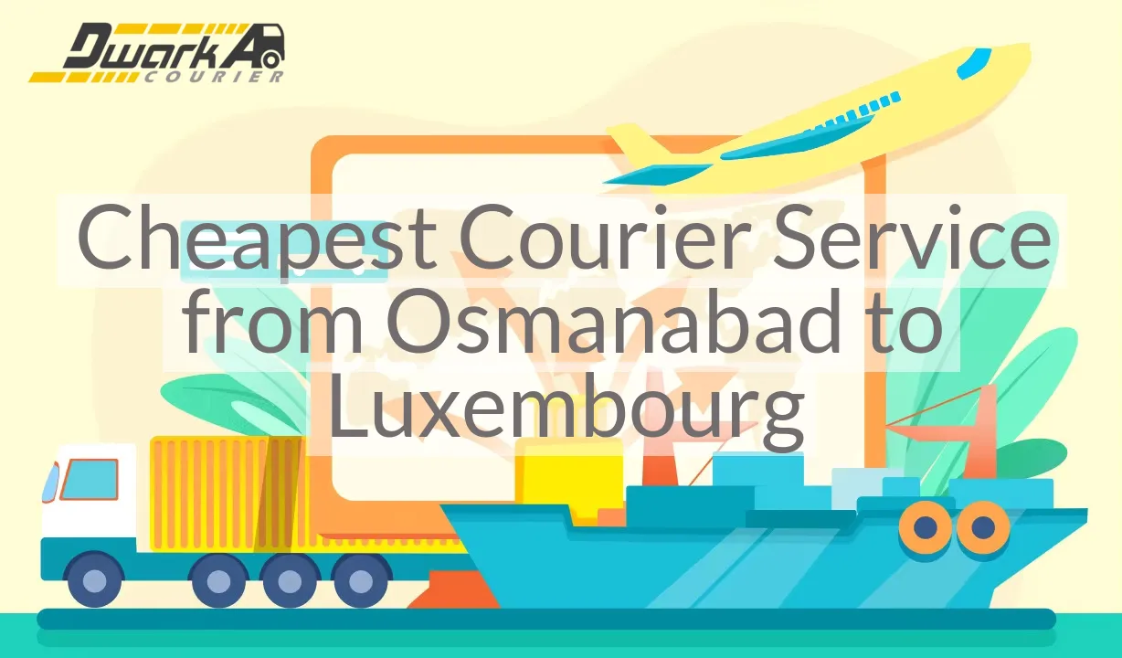 Cheapest Courier Service from Osmanabad to Luxembourg