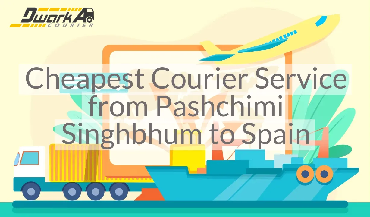 Cheapest Courier Service from Pashchimi Singhbhum to Spain