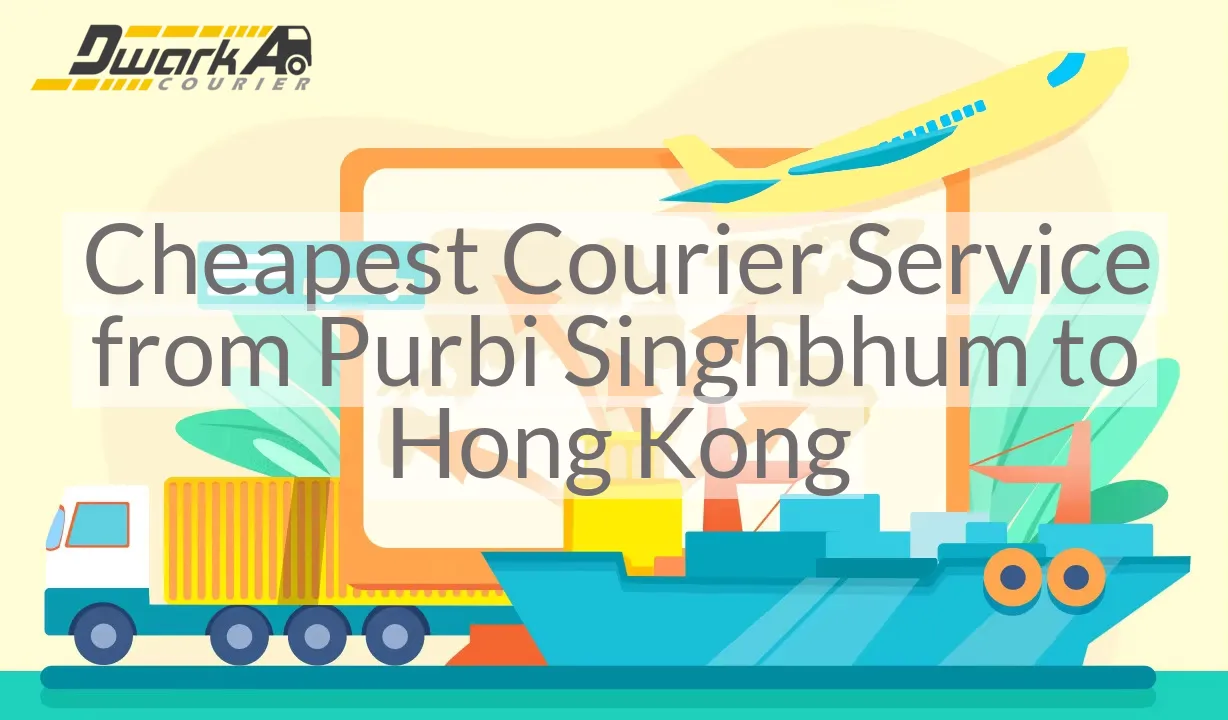 Cheapest Courier Service from Purbi Singhbhum to Hong Kong