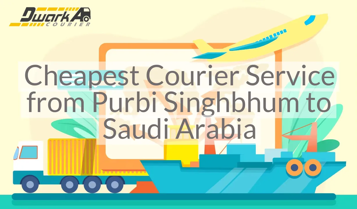 Cheapest Courier Service from Purbi Singhbhum to Saudi Arabia