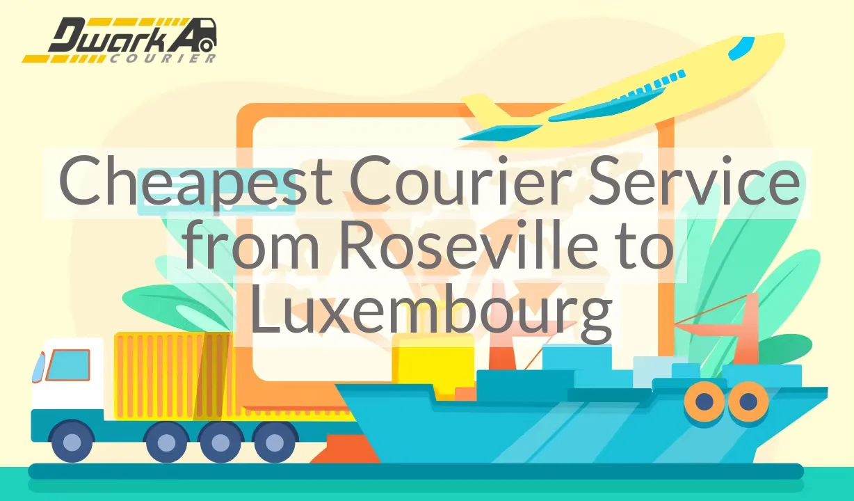 Cheapest Courier Service from Roseville to Luxembourg