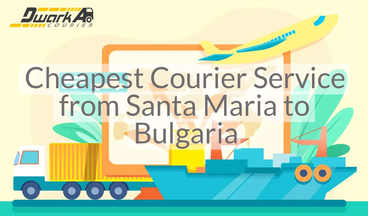 Cheapest Courier Service from Santa Maria to Bulgaria