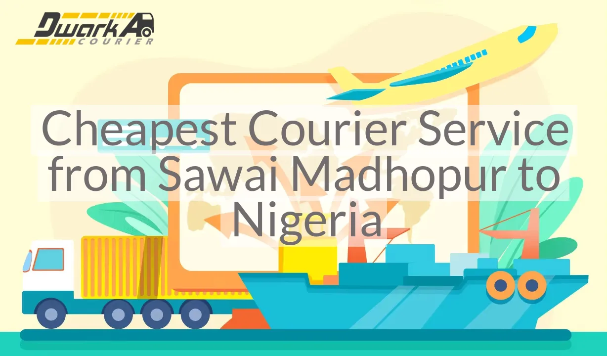 Cheapest Courier Service from Sawai Madhopur to Nigeria