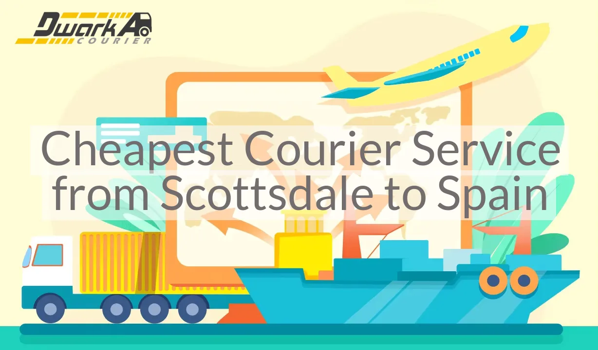 Cheapest Courier Service from Scottsdale to Spain