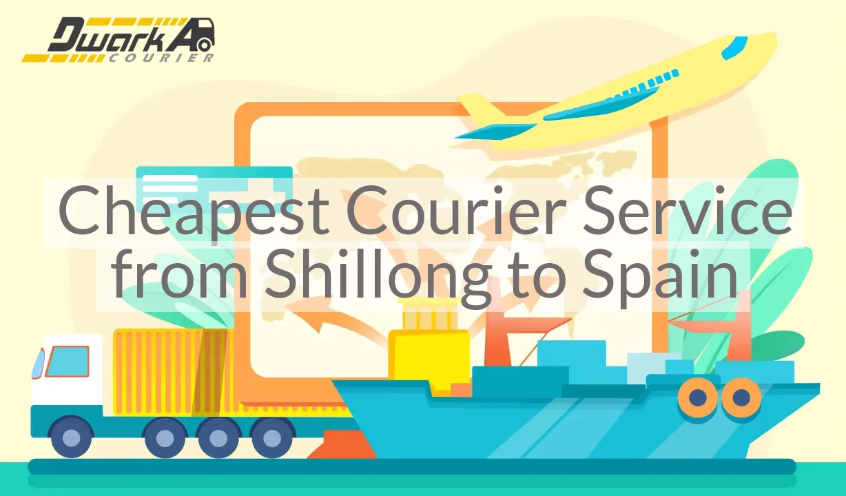 Cheapest Courier Service from Shillong to Spain