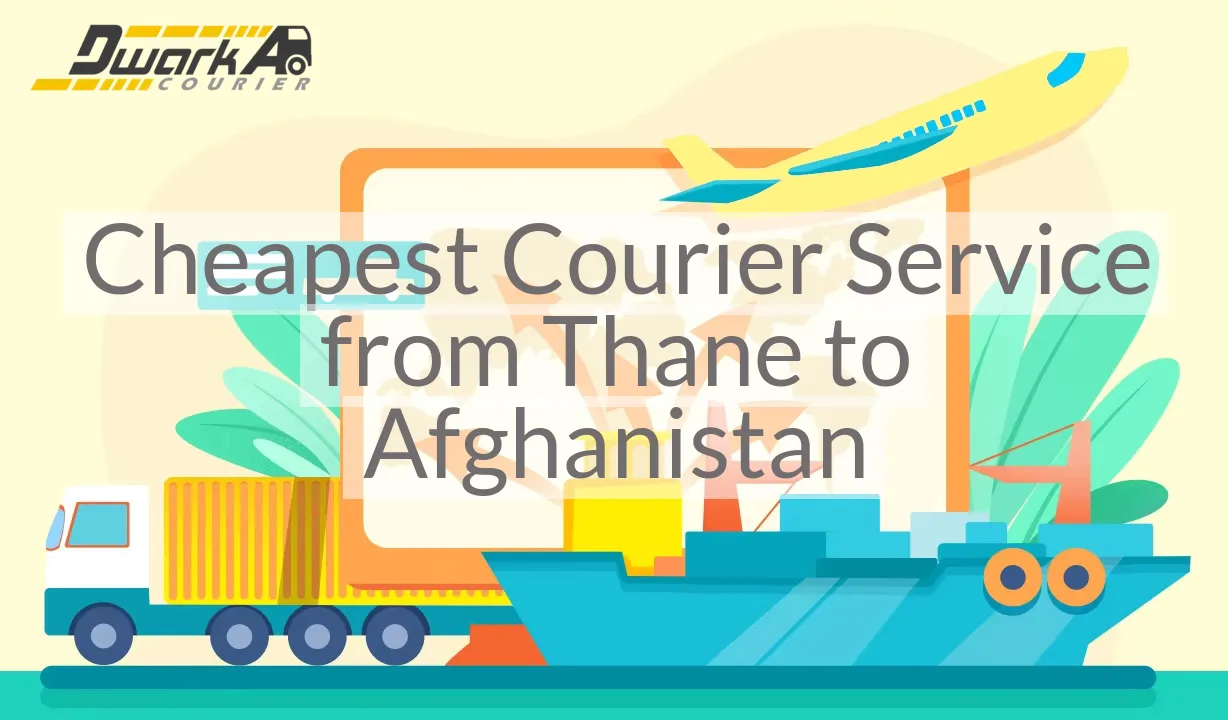 Cheapest Courier Service from Thane to Afghanistan