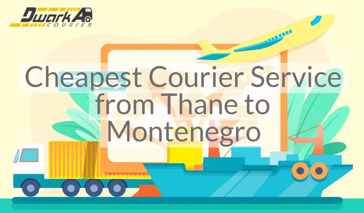 Cheapest Courier Service from Thane to Montenegro