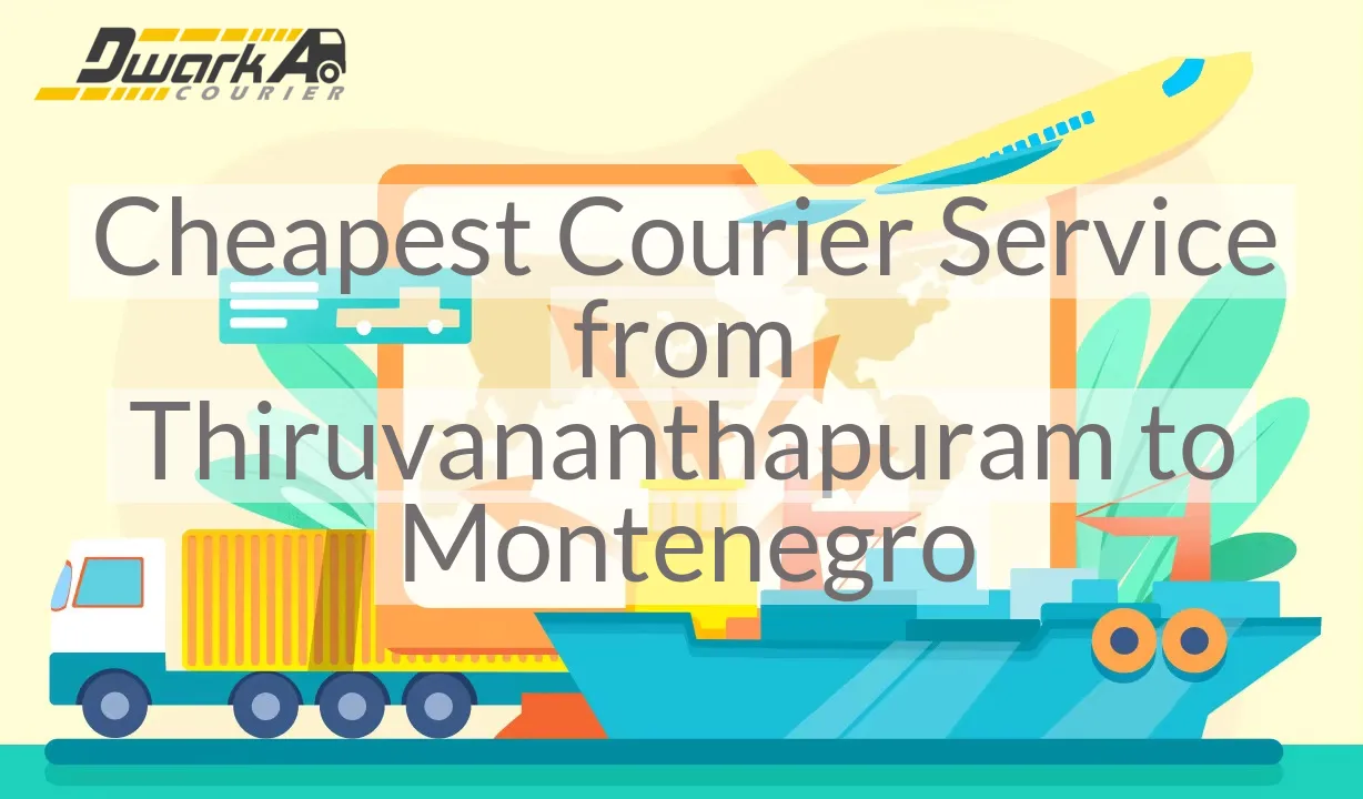 Cheapest Courier Service from Thiruvananthapuram to Montenegro