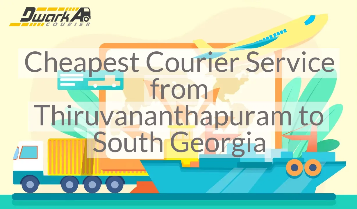 Cheapest Courier Service from Thiruvananthapuram to South Georgia