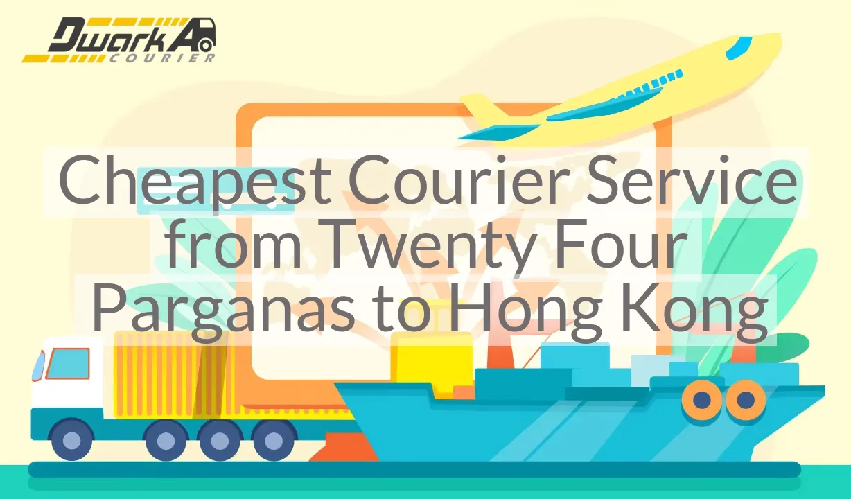 Cheapest Courier Service from Twenty Four Parganas to Hong Kong