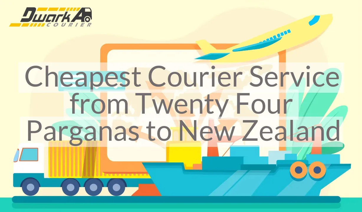 Cheapest Courier Service from Twenty Four Parganas to New Zealand