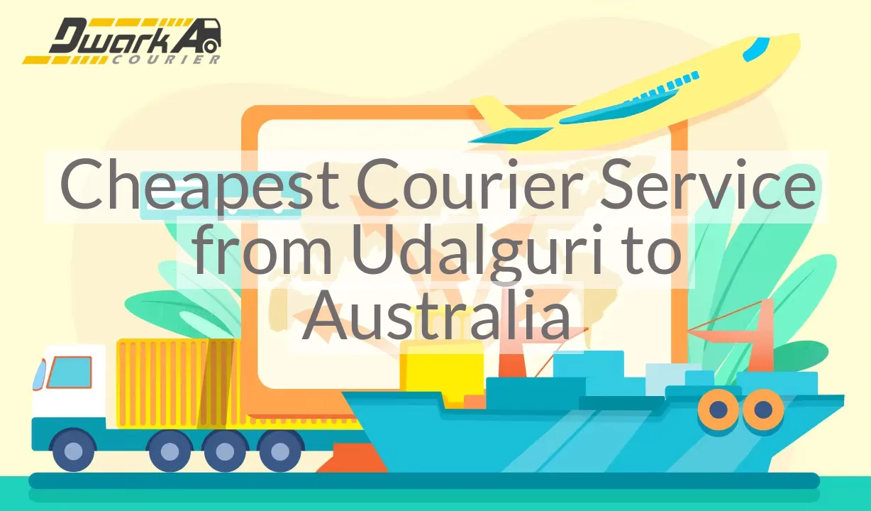 Cheapest Courier Service from Udalguri to Australia