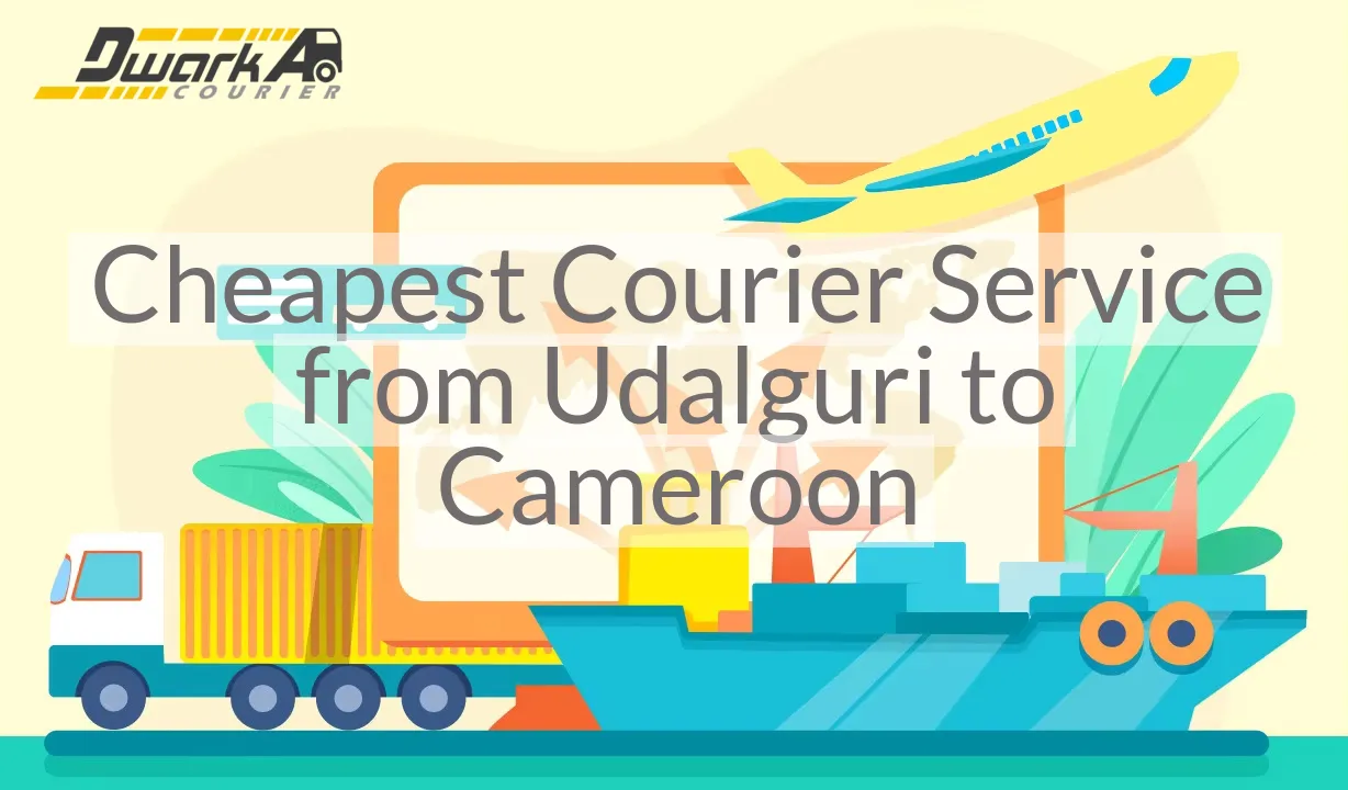 Cheapest Courier Service from Udalguri to Cameroon