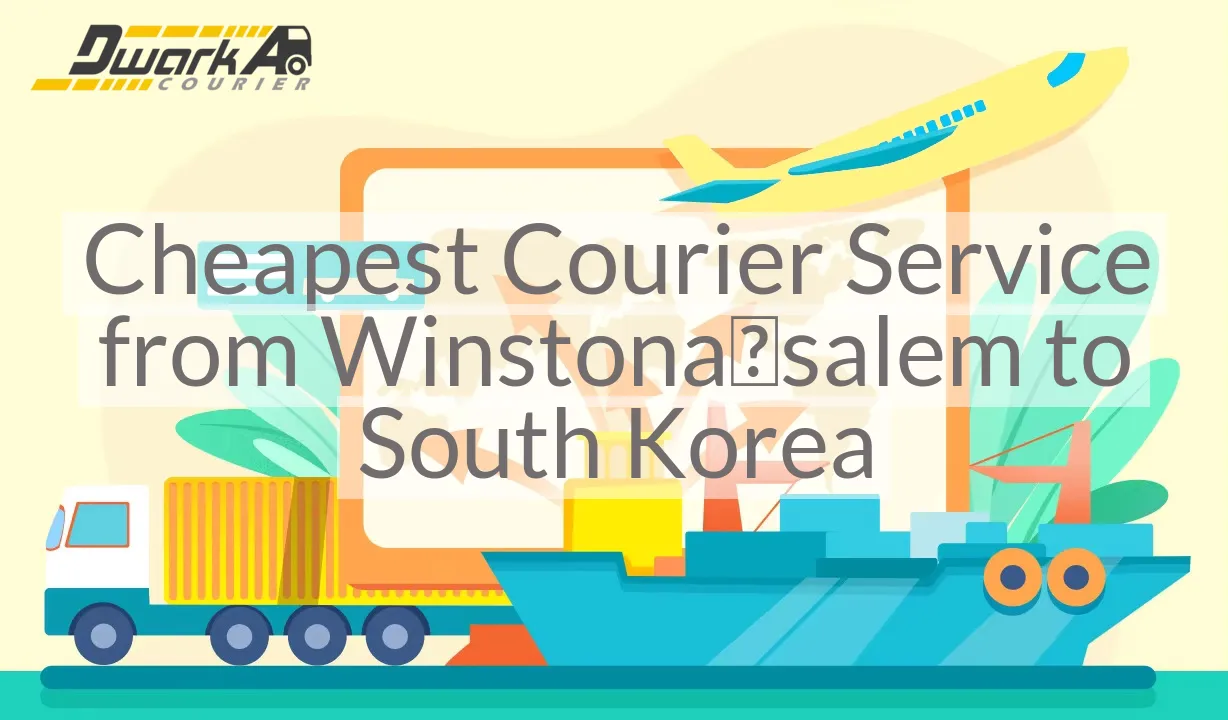 Cheapest Courier Service from Winstonasalem to South Korea