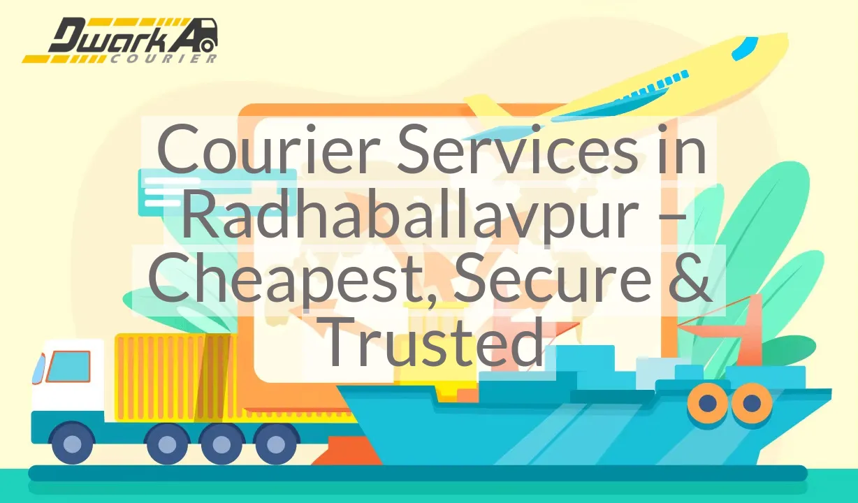 Courier Services in Radhaballavpur – Cheapest, Secure & Trusted