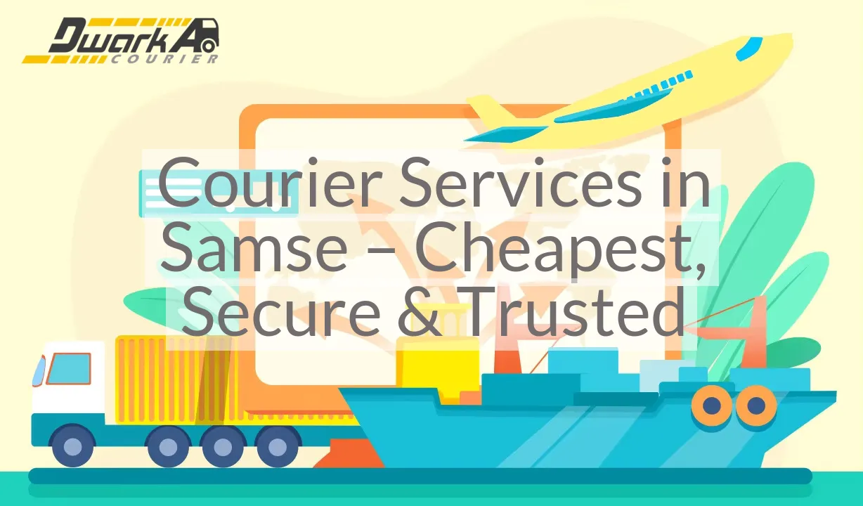 Courier Services in Samse – Cheapest, Secure & Trusted