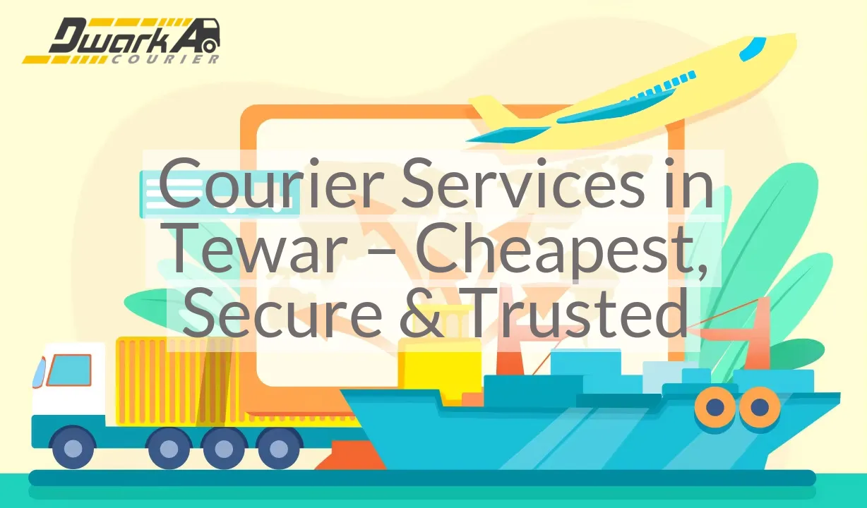 Courier Services in Tewar – Cheapest, Secure & Trusted