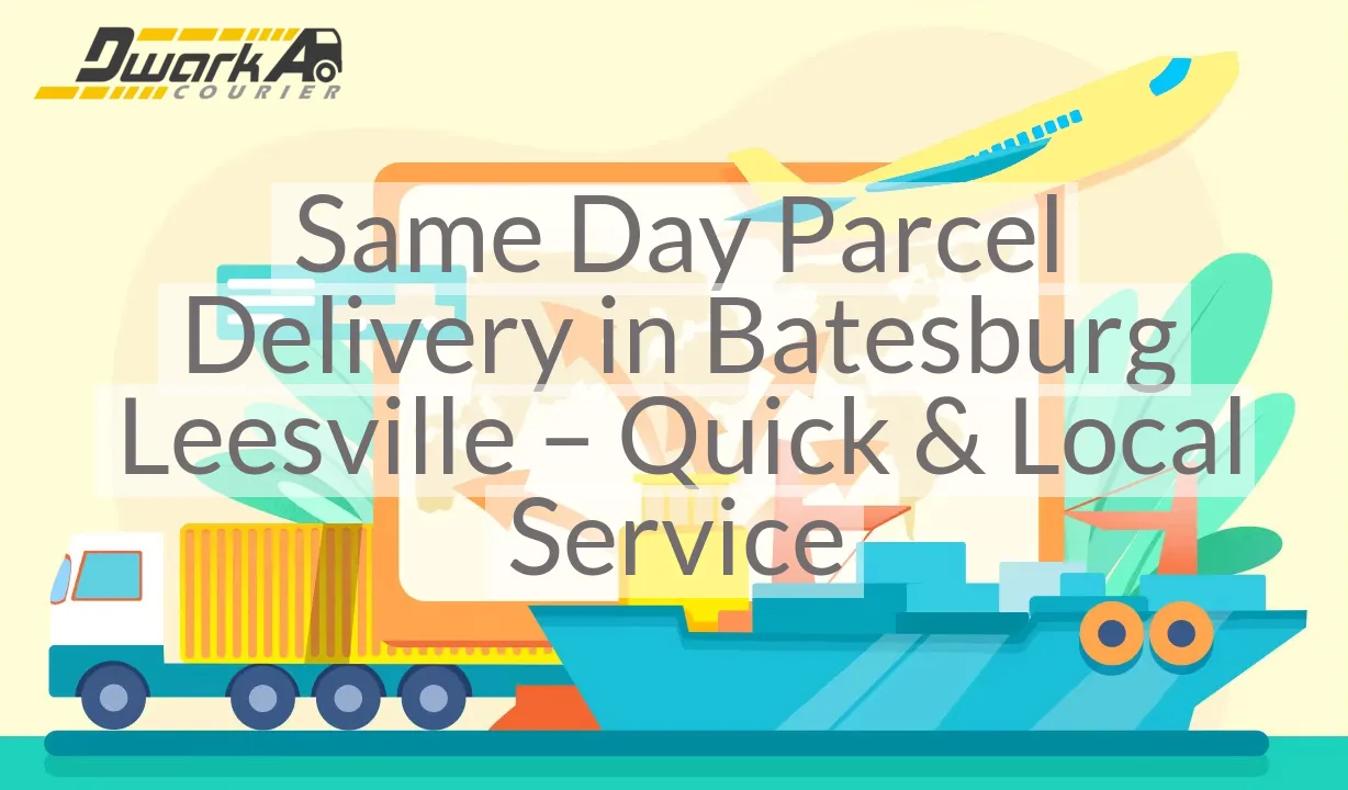 Same Day Parcel Delivery in Batesburg Leesville – Quick & Local Service