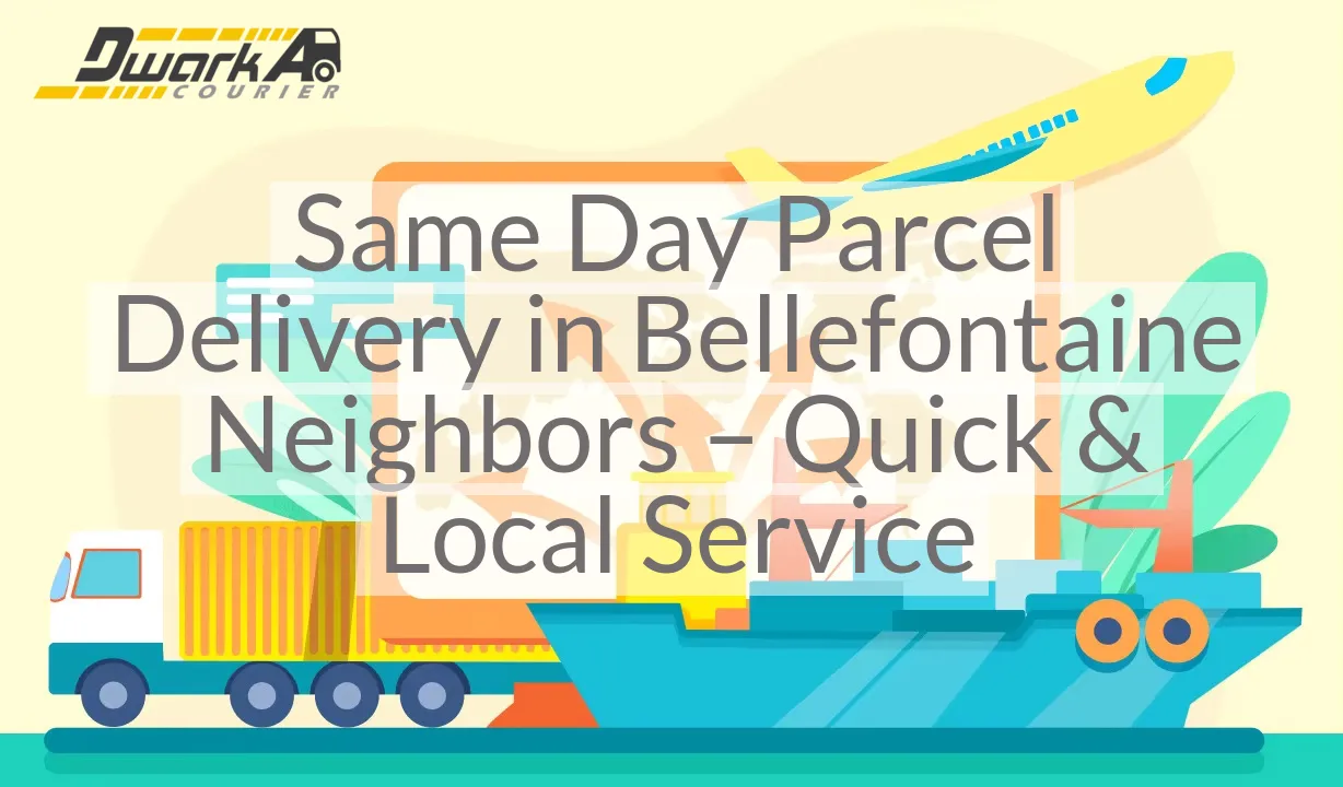 Same Day Parcel Delivery in Bellefontaine Neighbors – Quick & Local Service