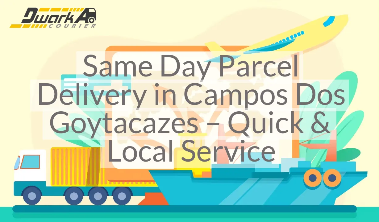 Same Day Parcel Delivery in Campos Dos Goytacazes – Quick & Local Service
